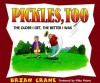 Pickles, Too: The Older I Get, The Better I Was - Brian Crane