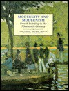 Modernity and Modernism: French Painting in the Nineteenth Century - Francis Frascina, Briony Fer, Nigel Blake