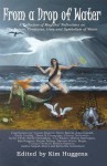 From a Drop of Water - A Collection of Magickal Reflections on the Nature, Creatures,Uses, and Symbolism of Water - Sorita D'este, John Canard, Payam Nabarz, Nina Falaise, Yvonne Aburrow, Emily Carding, Katherine Sutherland, Paul Harry Barron, Rodney Orpheus, Kim Huggens