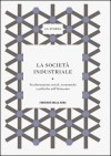 La Storia : La società industriale: trasformazioni sociali, economiche e politiche nell'Ottocento - Giuseppe Berta, Bruno Bongiovanni, Patrizia Guarnieri, Claudio Pogliano, Stanford J. Shaw, Walter LaFeber, Raimondo Luraghi, Giacomo Corna Pellegrini