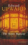 The Scenic Railway - Edward Upward