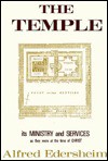 Temple, Its Ministry and Services - Alfred Edersheim