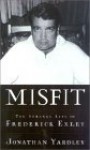 Misfit: The Strange Life of Frederick Exley - Jonathan Yardley