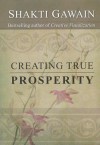Creating True Prosperity - Shakti Gawain
