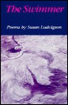 The Swimmer: Poems - Susan Ludvigson