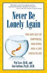 Never be Lonely Again: Lessons from Depression, the Dow Jones, and the Dalai Lama - Pat Love, Jon Carlson