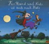 Für Hund Und Katz Ist Auch Noch Platz - Julia Donaldson, Axel Scheffler, Mirjam Pressler