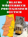 Urlaubs Wörterbuch Portugiesisch Deutsch: Das neue Wörterbuch für den Portugal Urlaub (German Edition) - Norman Hall