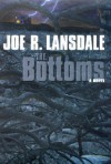 The Bottoms the Bottoms - Joe R. Lansdale