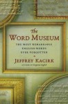 The Word Museum: The Most Remarkable English Words Ever Forgotten - Jeffrey Kacirk