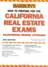 How to Prepare for the California Real Estate Exam: Salesperson, Broker, Appraiser (Barron's How to Prepare for the California Real Estate Exam) - Jack P. Friedman, J. Bruce Lindeman