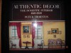 Authentic Decor: The Domestic Interior - Peter Thornton