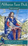 The Arthurian Tarot - Caitlín Matthews, John Matthews, Miranda Gray