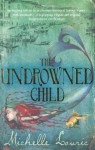 The Undrowned Child - Michelle Lovric