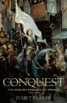 Conquest: The English Kingdom of France 1417-1450 - Juliet Barker