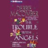 The Trouble with Angels - Debbie Macomber, Kathy Garver