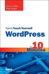 Sams Teach Yourself WordPress in 10 Minutes - Chuck Tomasi, Kreg Steppe