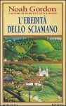 L'eredità dello sciamano - Noah Gordon, Alessandra Cremonese Cambieri