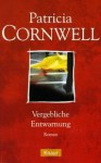 Vergebliche Entwarnung - Patricia Cornwell