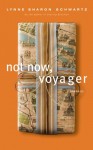 Not Now, Voyager: A Memoir - Lynne Sharon Schwartz