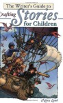 The Writer's Guide to Crafting Stories for Children (Write for kids library) - Nancy Lamb