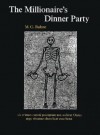The Millionaire's Dinner Party: An adaptation of the Cena Trimalchionis of Petronius - Maurice Balme