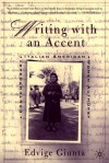 Writing With An Accent: Contemporary Italian American Women Authors - Edvige Giunta