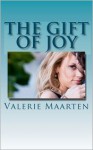 The Gift of Joy - Adult Version - Valerie Maarten