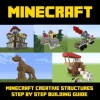 Minecraft Structure Designs: A Collection of Amazing Structures to Build on Minecraft - A Step-by Step Building Guide: Book2 - Mark Mulle