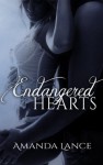 Endangered Hearts (Endangered Hearts Series Book 1) - Amanda Lance