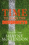 Time to Make the Doughnuts (Love of the Game) - Shayne McClendon