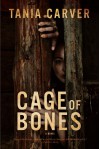 Cage of Bones: A Novel - Tania Carver