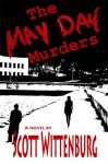 The May Day Murders - Scott Wittenburg