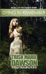 Dying to Remember - Trish Marie Dawson