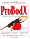 ProBodX: Proper Body Exercise: The Path to True Fitness - Marv Marinovich, Edythe M. Heus, Ronda Spinak, Alan Duncan Ross