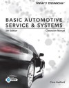 Today's Technician: Basic Automotive Service and Systems, Classroom Manual and Shop Manual - Chris Hadfield