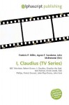 I, Claudius (TV Series) - Agnes F. Vandome, John McBrewster, Sam B Miller II