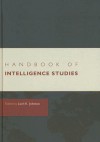 Handbook of Intelligence Studies - Loch K. Johnson