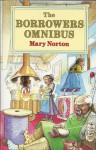 The Borrowers Omnibus - Mary Norton