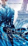 Belle Epoque (R) (French Edition) - Elizabeth Ross, Madeleine Nasalik