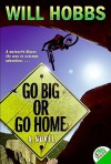 Go Big or Go Home - Will Hobbs