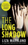 The Long Shadow: A Novel - Liza Marklund