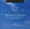 Releasing the Pressure: Reducing Hypertension for Greater Health and Well Being - Nick Kemp, Tina Taylor