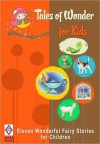 Tales of Wonder for Kids: Eleven Wonderful Fairy Stories for Children - Peter I. Kattan