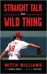 Straight Talk from Wild Thing - Mitch Williams, Darrell Berger, John Kruk