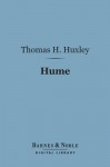 Hume (Barnes & Noble Digital Library): With Helps to the Study of Berkeley - Thomas Henry Huxley