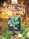 The Garden Organic Guide to Making Compost: Recycling Household and Garden Waste - Pauline Pears