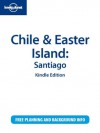 Lonely Planet Chile & Easter Island: Santiago - Victoria Patience