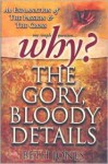 Why the Gory, Bloody Details?: An Explanation of the Passion and the Cross - Beth Jones