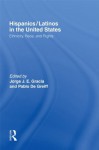 Hispanics/Latinos in the United States: Ethnicity, Race, and Rights - Jorge J E Gracia, Pablo De Greiff